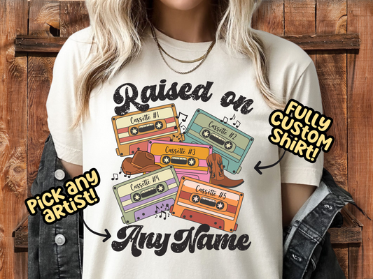 Raised On 'Any Artist' Retro Cassette Tape Fully Custom Music Shirt