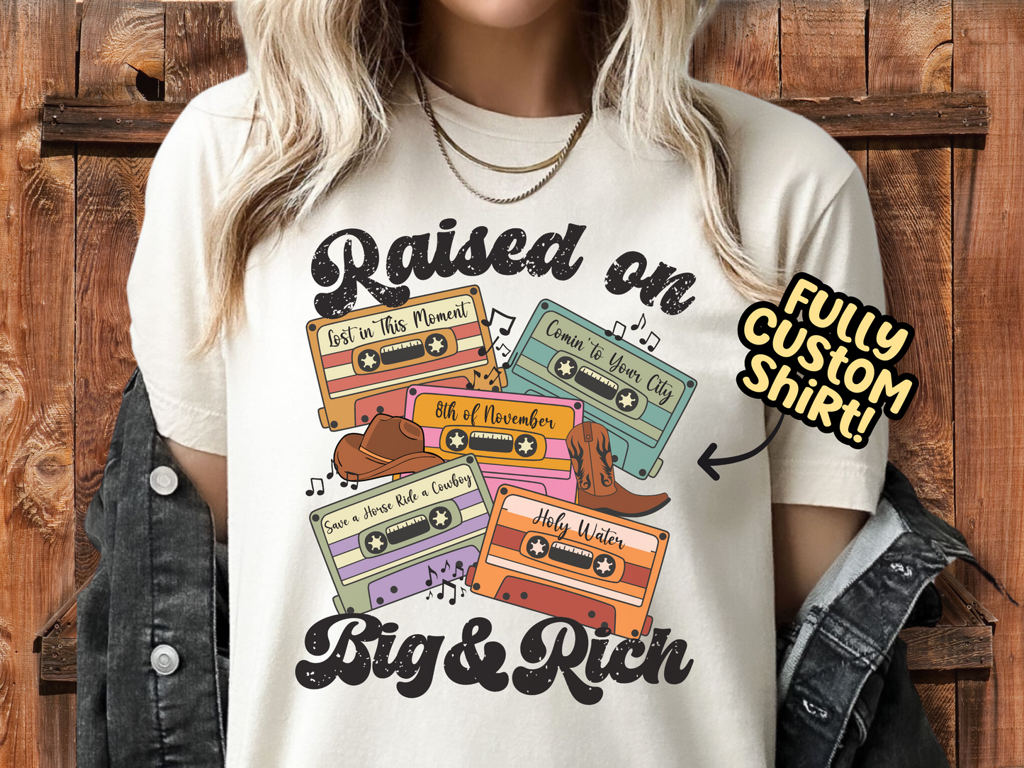 Raised on Big & Rich Country Retro Cassette Tape Fully Custom Music Shirt